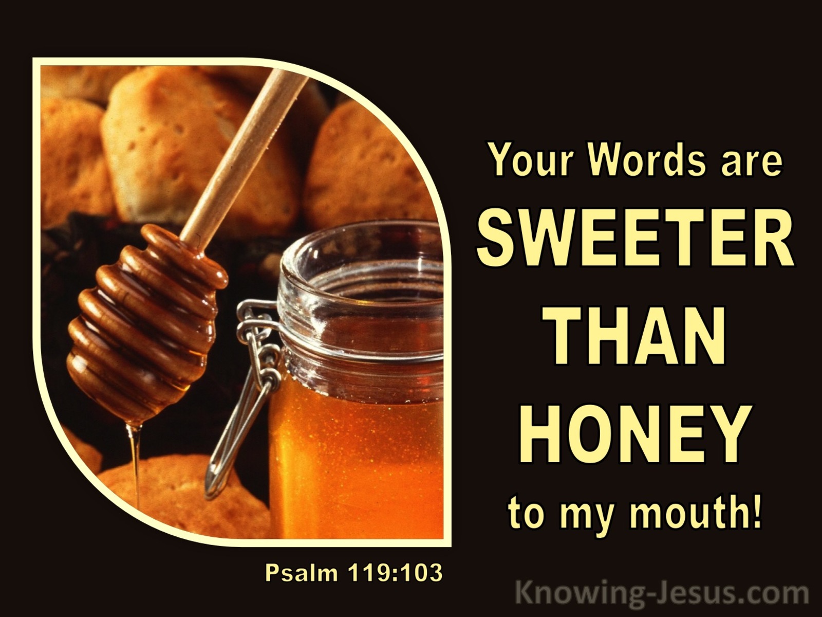 Psalm 119:103 Sweeter Than Honey To My Mouth (yellow)